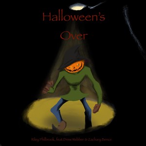 Halloween's Over(feat. Drew Weber & Zachary Bence)