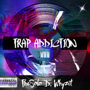 Trap Addiction (Explicit)