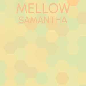 Mellow Samantha