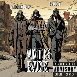 Antis Back (feat. Red Dot & WHOSKOUPE?)