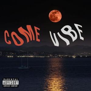 Come Vibe (Explicit)