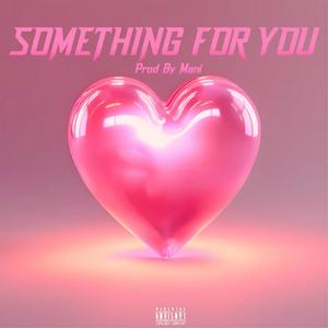 Something For You (Explicit)