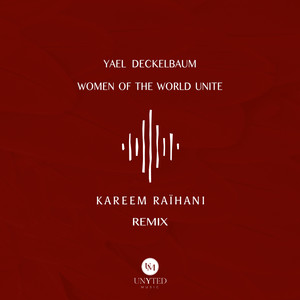 Women of the World Unite (Kareem RaÏhani Remix)