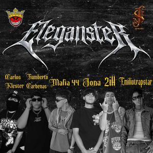 Eleganster (feat. Mafia44, Humberto Cardenas, EmilioTrapStar & Carlos Kestler) (Explicit)