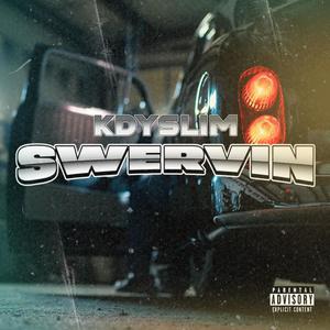 Swervin (Explicit)