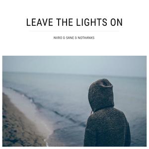 LEAVE THE LIGHTS ON (feat. NOTHANKS, Luke More & yuma.)