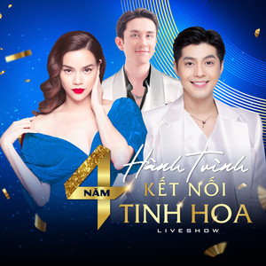 4 Năm Hành Trình Kết Nối Tinh Hoa (Liveshow)