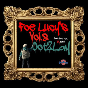 FOE LUCY'S, VOL. 8: OOT2LAY (Explicit)