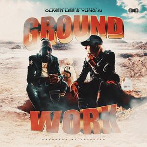 Ground Work (feat. Yung Al & Loyalton) [Explicit]