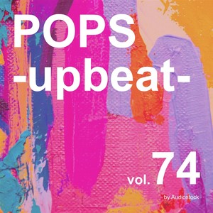 POPS -upbeat-, Vol. 74 -Instrumental BGM- by Audiostock