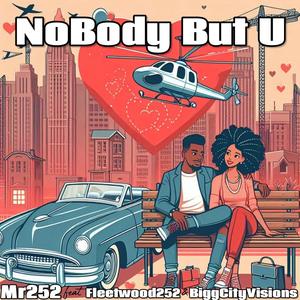 Nobody But U (feat. fleetwood252 & BiggCity Visions)