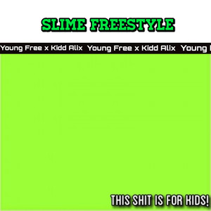 Slime Freestyle(feat. Kidd Alix)