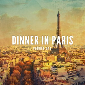 Dinner in Paris, Vol. 1 (Relaxed Dinner Beats)