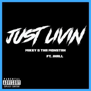 Just Livin (feat. JHall) [Explicit]