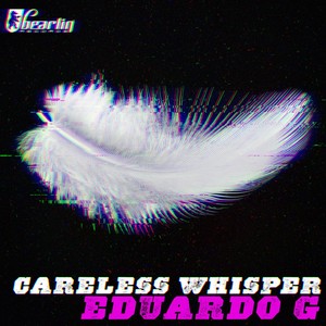 Careless Whisper (Original Mix)