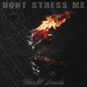 Dont Stress Me (Explicit)