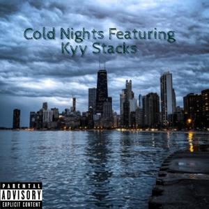 Cold Nights(feat. Kyy Stacks) (Explicit)