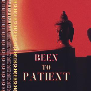 Been too patient (feat. Twstr) [Explicit]