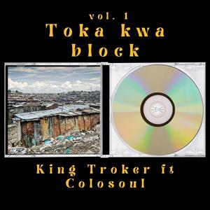 TOKA KWA BLOCK (feat. Colosoul)
