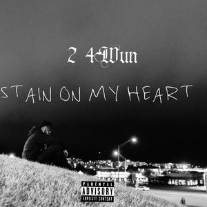 STAIN ON MY HEART (Explicit)