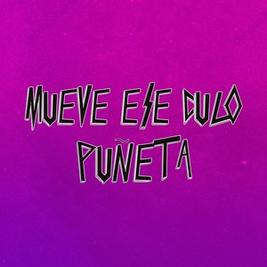 Mueve Ese Culo Puñeta (Remix)