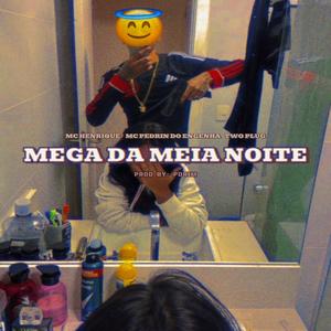 MEGA DA MEIA NOITE (PdrimProd) (feat. Two Plug) (Explicit)