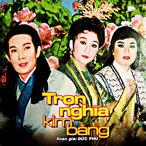 Trọn Nghĩa Kim Bằng - Đức Phú