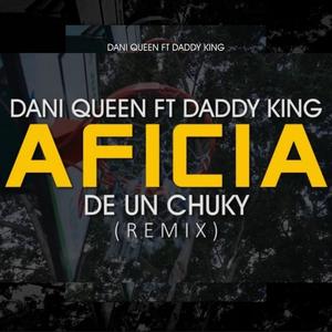 Aficia De Un Chuky(feat. Dani Queen)