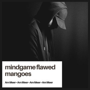 mindgame flawed mangoes