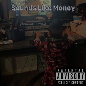 Sounds Like Money (Explicit)
