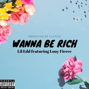 Wanna Be Rich(feat. Louy Fierce) (Explicit)