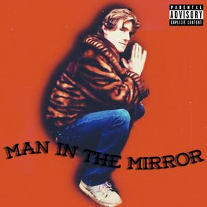 Man in the Mirror (Explicit)