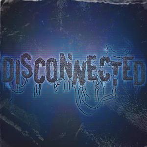 Disconnected (feat. Wordmasta J) (Explicit)