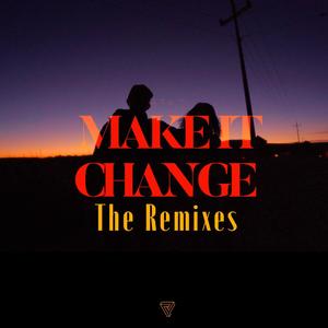 make it change (feat. Ezkivel & Sam Baé) (Multirex Remix)