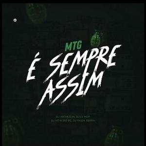 E Sempre Assim(MTG)(feat. DJ LV MDP, DJ PH DA SERRA & DJ VITIN DO PC)