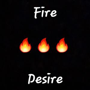 Fire and Desire (feat. Ant The Icon & E=MC2) [Explicit]