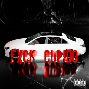 Fxck Cupido (Explicit)