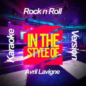 Rock n Roll (Karaoke Version|In the Style of Avril Lavigne|伴奏)