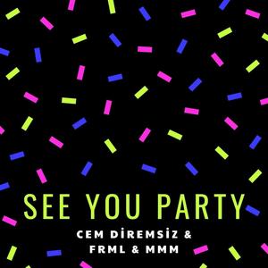 See You Party (feat. MMM & FRML)