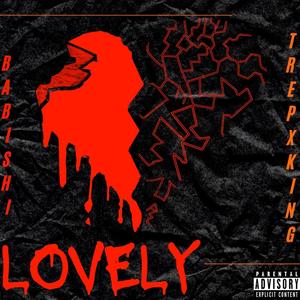 LOVELY (feat. Babi Shi) [Explicit]