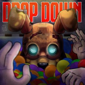 DROP DOWN! (FNAF: Into The Pit)