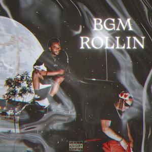 Rollin (feat. BGM RAHK & BGM RUSHH) (Explicit)