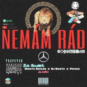 Nemám Rád (feat. Dj Rusty & Pierce) [Explicit]