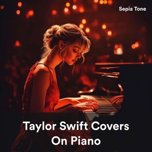 Taylor Swift Covers On Piano