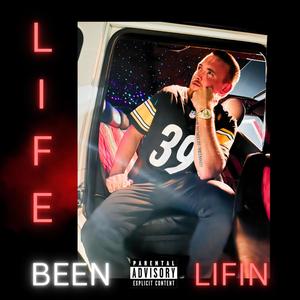 Life Been Lifin (Explicit)