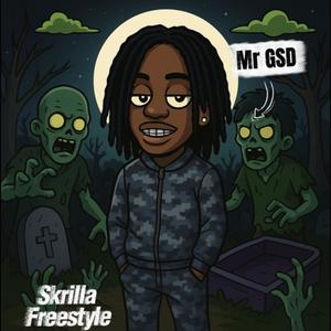 Mr GSD (Skrilla Freestyle) (Explicit)