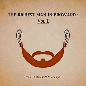 THE RICHEST MAN IN BROWARD: VOL 1 (Explicit)