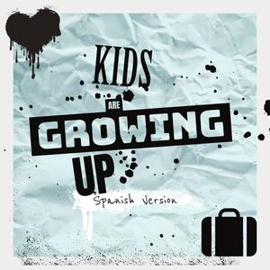 Kids Are Growing Up (Spanish v)
