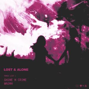 Lost and Alone (Explicit)