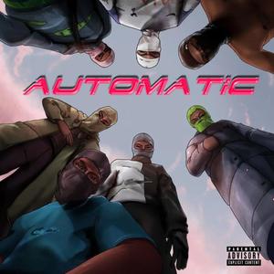 Automatic (feat. Mac Billy, Wop2wrds, Bab7tese & kmë) [Explicit]